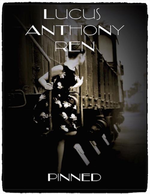 Cover of the book Pinned by Lucus Anthony Ren, Lulu.com