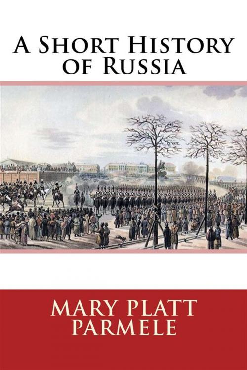 Cover of the book A Short History of Russia by Mary Platt Parmele, Enhanced Media Publishing