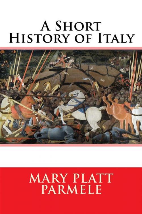 Cover of the book A Short History of Italy by Mary Platt Parmele, Enhanced Media Publishing