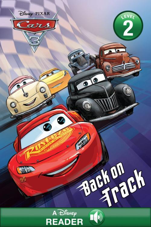 Cover of the book Cars 3: Back on Track by Disney Book Group, Disney Book Group