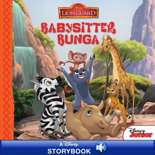 Cover of the book The Lion Guard: Babysitter Bunga by Disney Book Group, Disney Book Group