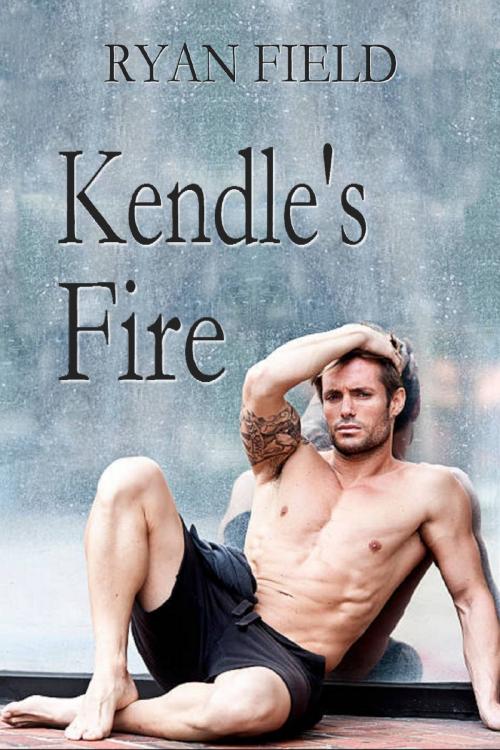 Cover of the book Kendle's Fire by Ryan Field, Ryan Field