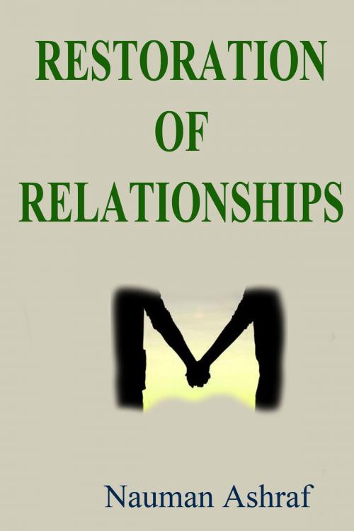 Cover of the book Restoration Of Relationships by Nauman Ashraf, Nauman Ashraf