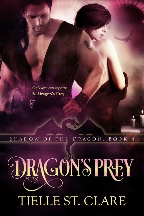 Cover of the book Dragon's Prey by Tielle St. Clare, Tielle St. Clare