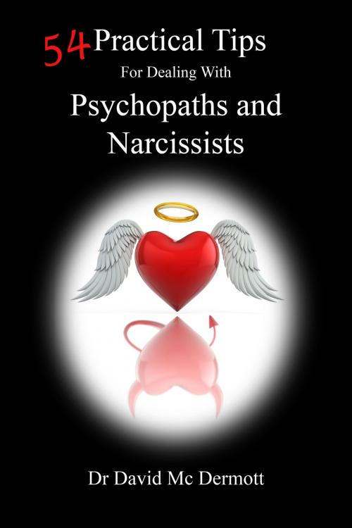 Cover of the book 54 Practical Tips For Dealing With Psychopaths and Narcissists by Dr. David Mc Dermott, Dr. David Mc Dermott