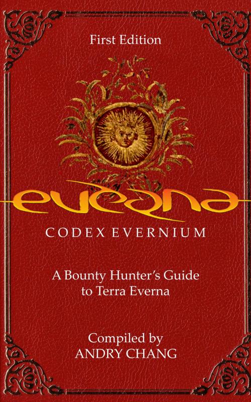 Cover of the book Codex Evernium: First Edition by Andry Chang, Andry Chang