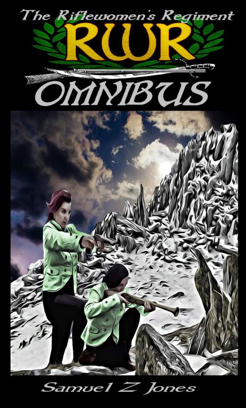 Cover of the book The Riflewomen's Regiment: Omnibus by Samuel Z Jones, Samuel Z Jones