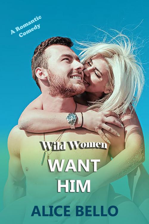 Cover of the book Want Him: Prequel to Hate Him by Alice Bello, Alice Bello