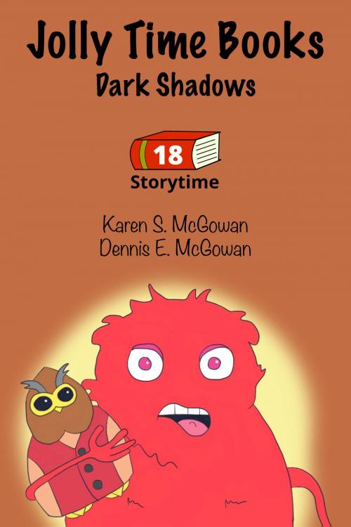 Cover of the book Jolly Time Books: Dark Shadows by Karen S. McGowan, Dennis E. McGowan, Karen S. McGowan