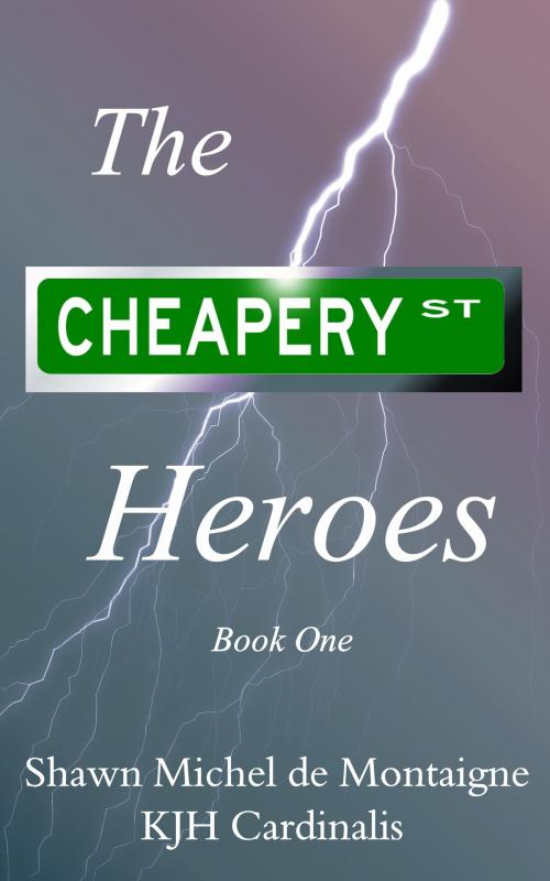 Cover of the book The Cheapery St. Heroes by Shawn Michel de Montaigne, Shawn Michel de Montaigne