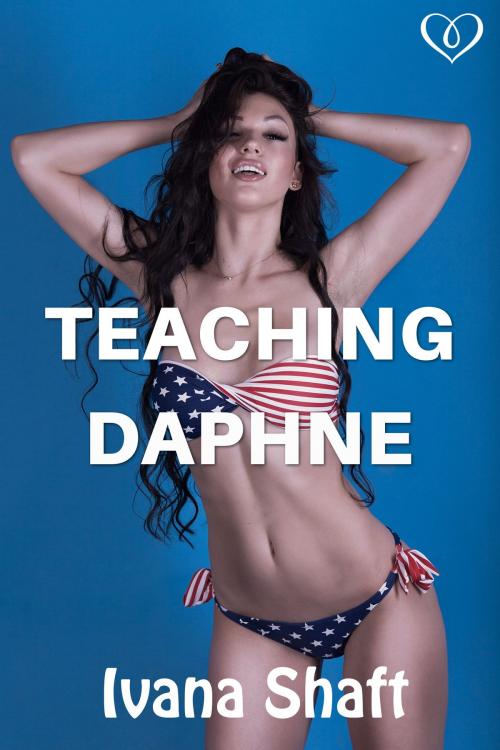 Cover of the book Teaching Daphne by Ivana Shaft, Eromantica Publications