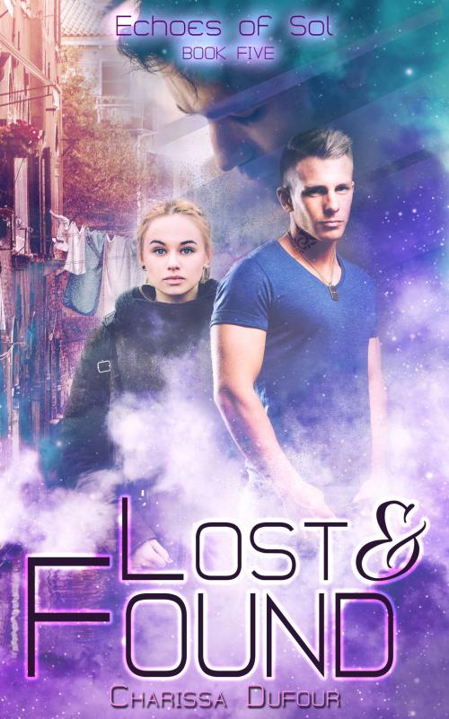 Cover of the book Lost and Found by Charissa Dufour, Charissa Dufour