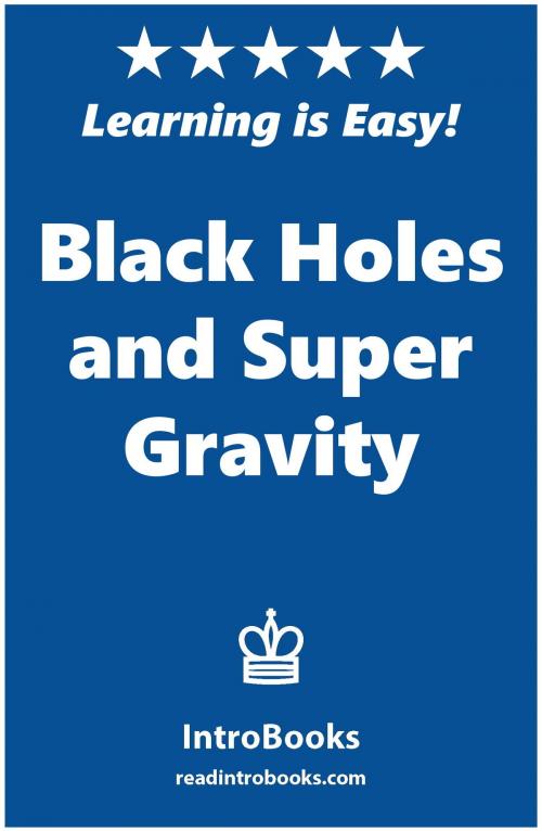 Cover of the book Black Holes and Super Gravity by IntroBooks, IntroBooks