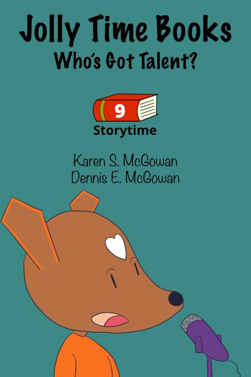 Cover of the book Jolly Time Books: Who's Got Talent? by Karen S. McGowan, Dennis E. McGowan, Karen S. McGowan