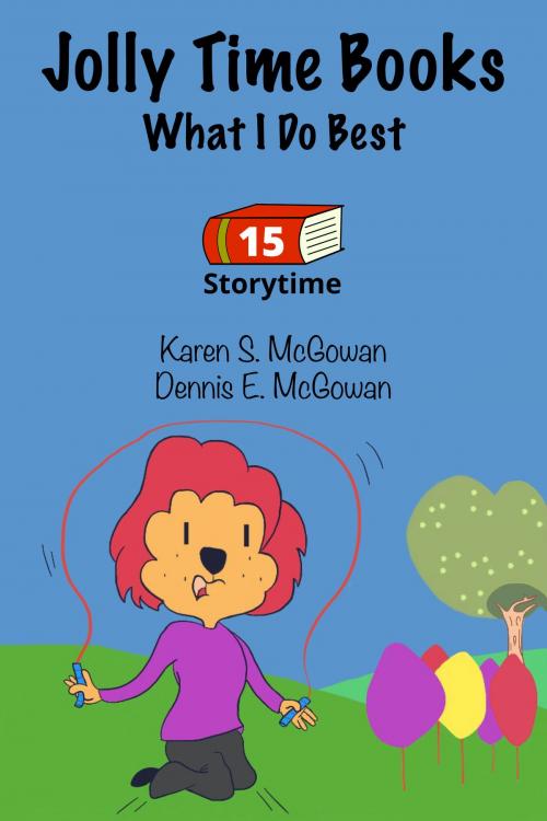 Cover of the book Jolly Time Books: What I Do Best by Karen S. McGowan, Dennis E. McGowan, Karen S. McGowan