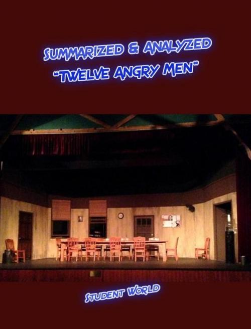 Cover of the book Summarized & Analyzed: “Twelve Angry Men” by Student World, Raja Sharma
