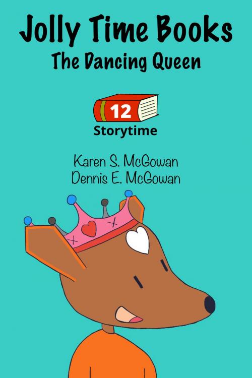 Cover of the book Jolly Time Books: The Dancing Queen by Karen S. McGowan, Dennis E. McGowan, Karen S. McGowan