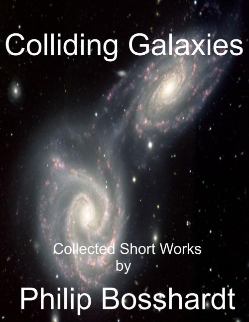 Cover of the book Colliding Galaxies by Philip Bosshardt, Philip Bosshardt