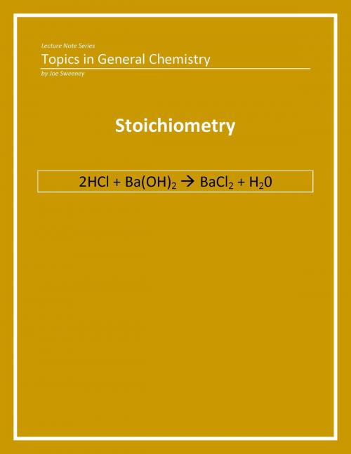 Cover of the book General Chemistry: Stoichiometry by Joe Sweeney, JS Blume Publishing
