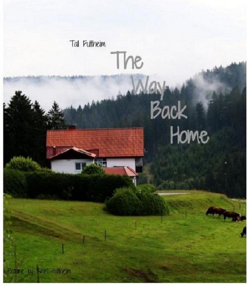 Cover of the book The Way Back Home by Tal Fultheim, Tal Fultheim