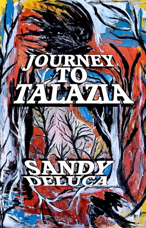 Cover of the book Journey to Talazia by Sandy DeLuca, Alban Lake Publishing