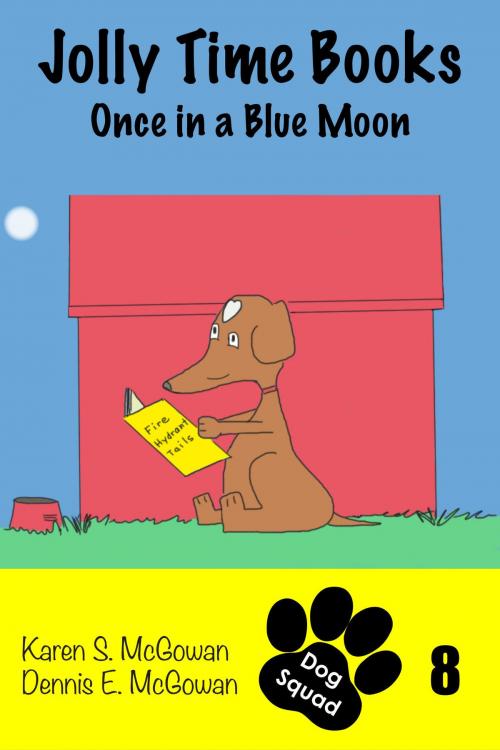 Cover of the book Jolly Time Books: Once in a Blue Moon by Karen S. McGowan, Dennis E. McGowan, Karen S. McGowan