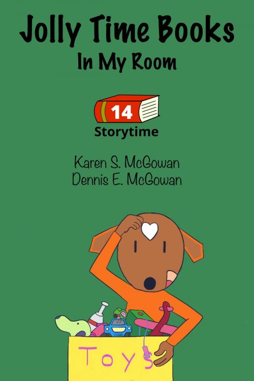 Cover of the book Jolly Time Books: In My Room by Karen S. McGowan, Dennis E. McGowan, Karen S. McGowan