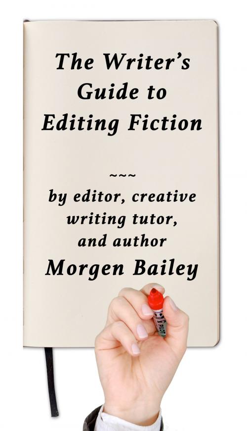 Cover of the book The Writer’s Guide to Editing Fiction (2nd ed.) by Morgen Bailey, Morgen Bailey