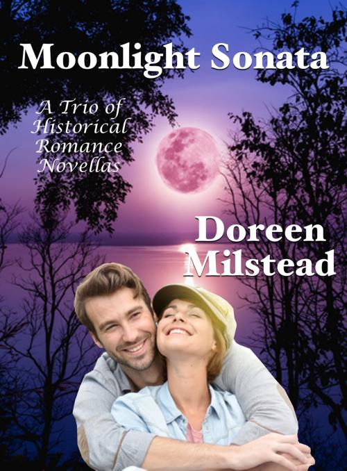 Cover of the book Moonlight Sonata: A Trio Of Historical Romance Novellas by Doreen Milstead, Susan Hart