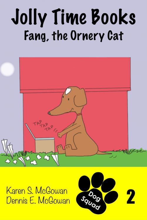Cover of the book Jolly Time Books: Fang, the Ornery Cat by Karen S. McGowan, Dennis E. McGowan, Karen S. McGowan
