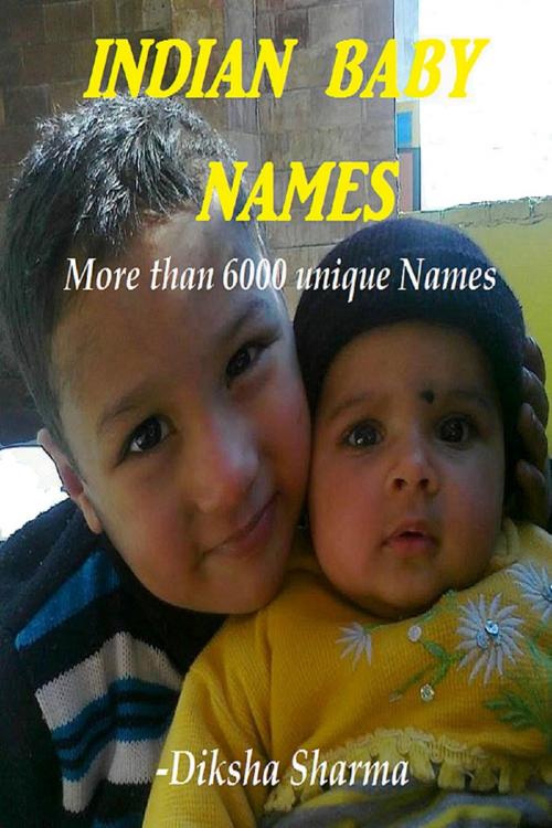 Cover of the book Indian Baby Names by Diksha Sharma, Diksha Sharma