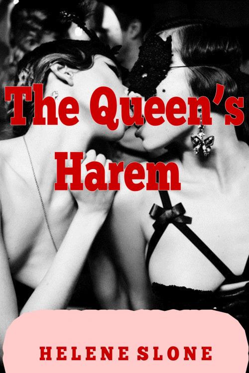 Cover of the book The Queen's Harem by Helene Slone, Helene Slone