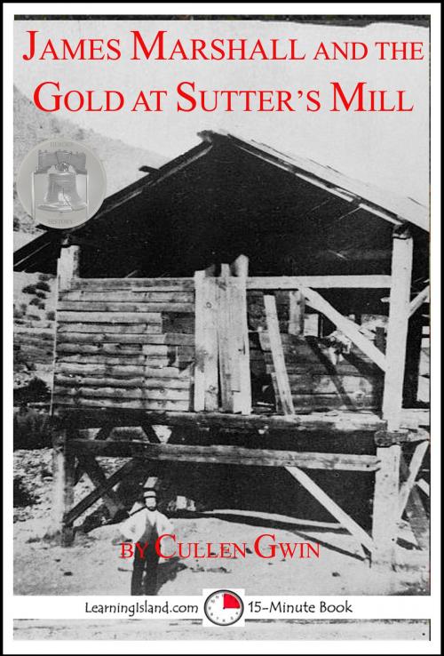 Cover of the book James Marshall and the Gold at Sutter's Mill by Cullen Gwin, LearningIsland.com
