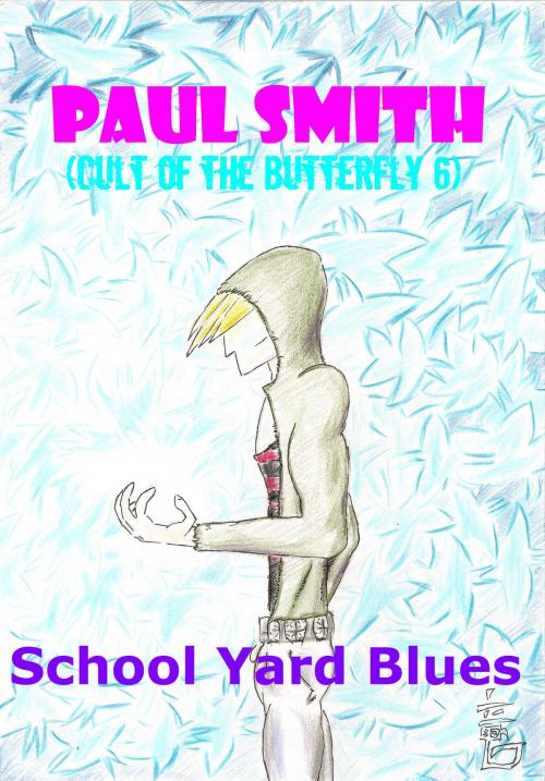 Cover of the book School Yard Blues (Cult of the Butterfly 6) by Paul Smith, Paul Smith
