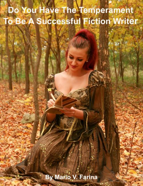 Cover of the book Do You Have The Temperament To Be A Successful Fiction Writer? by Mario V. Farina, Mario V. Farina