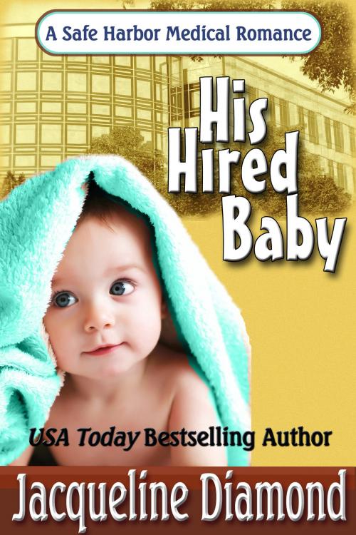 Cover of the book His Hired Baby by Jacqueline Diamond, Jacqueline Diamond