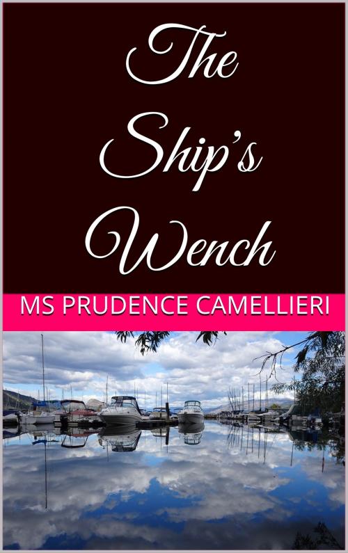 Cover of the book The Ship's Wench by Prudence Camellieri, Prudence Camellieri