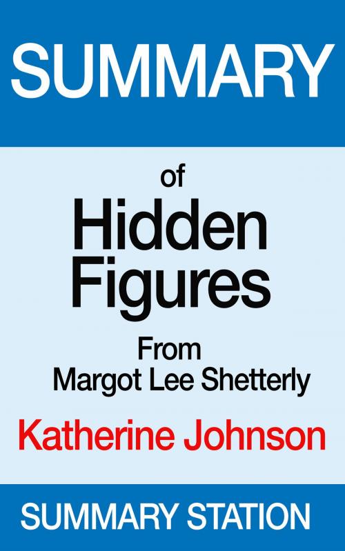 Cover of the book Hidden Figures: Katherine Johnson | Summary by Summary Station, Summary Station
