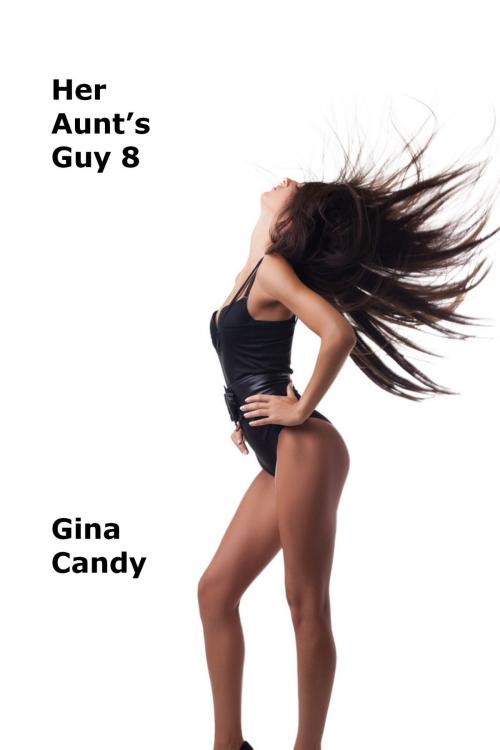 Cover of the book Her Aunt's Guy 8 by Gina Candy, Gina Candy