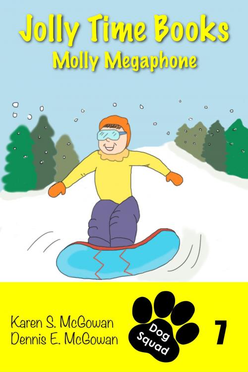 Cover of the book Jolly Time Books: Molly Megaphone by Karen S. McGowan, Dennis E. McGowan, Karen S. McGowan
