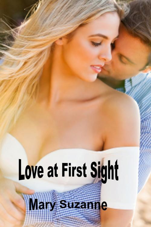 Cover of the book Love at First Sight by Mary Suzanne, Mary Suzanne