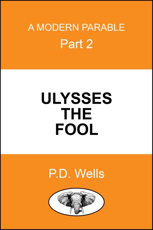 Cover of the book Ulysses the Fool by P D Wells, P D Wells