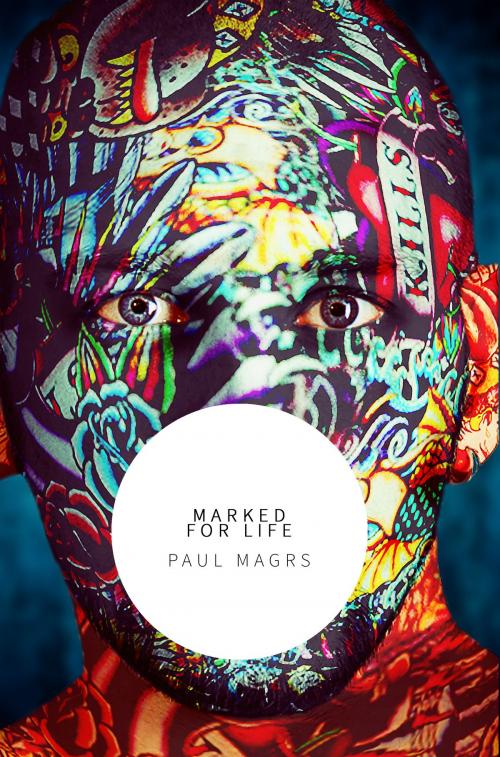 Cover of the book Marked for Life by Paul Magrs, Lethe Press