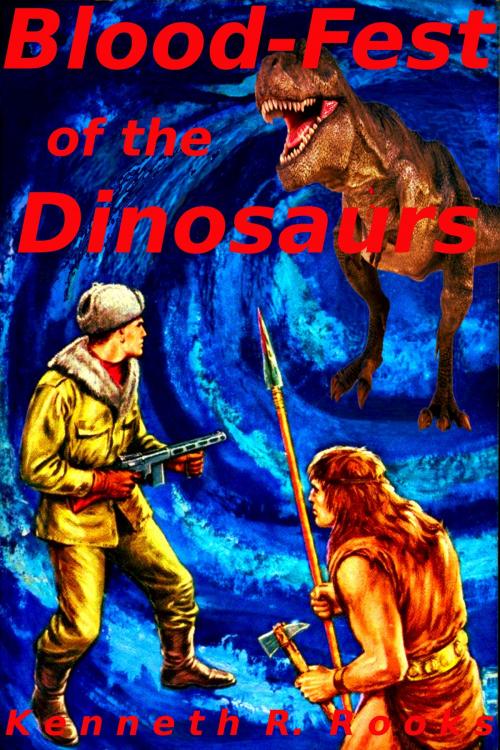 Cover of the book Blood-Fest of the Dinosaurs by Kenneth R. Rooks, Kenneth R. Rooks