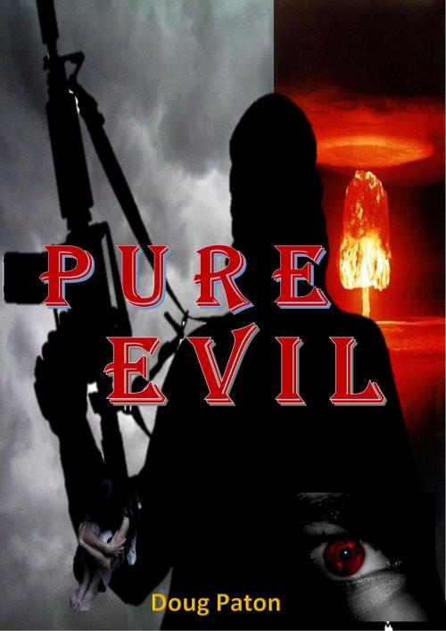 Cover of the book Pure Evil by Doug Paton, Doug Paton