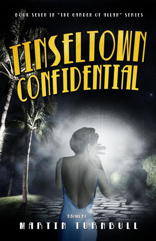 Cover of the book Tinseltown Confidential: A Novel of Golden-Era Hollywood by Martin Turnbull, Martin Turnbull