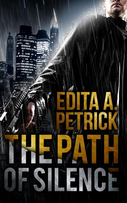Cover of the book The Path of Silence by Edita A. Petrick, Edita A. Petrick