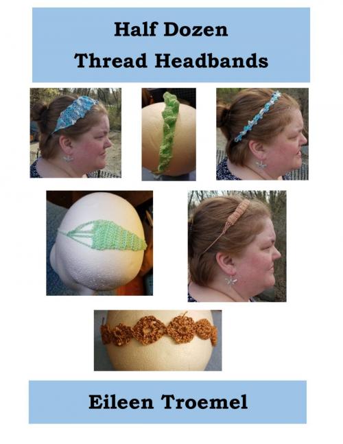 Cover of the book Half Dozen Thread Headbands by Eileen Troemel, Eileen Troemel