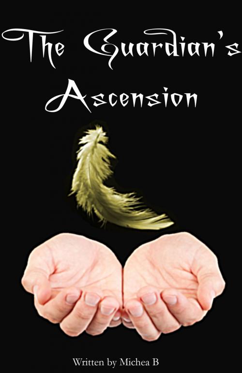 Cover of the book The Guardian's Ascension by Michea B, Michea B