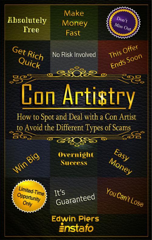 Cover of the book Con Artistry: How to Spot and Deal with a Con Artist to Avoid the Different Types of Scams by Instafo, Edwin Piers, Instafo